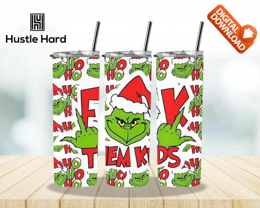 F.ck them kids Christmas Grinch Tumbler Wrap